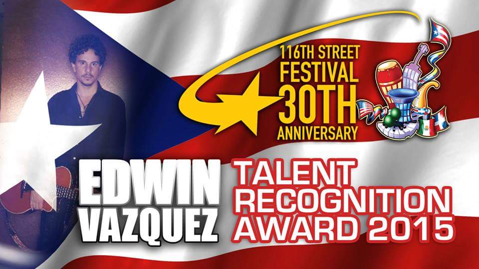 Event poster for Edwin Vazquez's talent recognition award at the 116th Street Festival, 30th anniversary, with a photo of a man and colorful graphics.