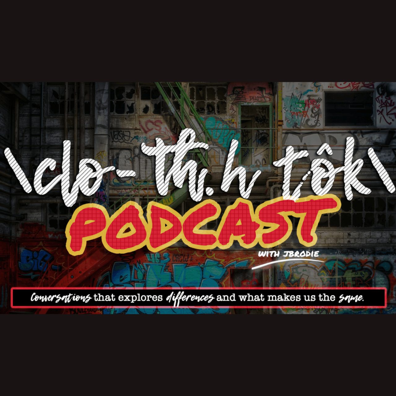 Podcast logo with graffiti background, bold red and yellow text, and a tagline about exploring differences and what makes us unique.