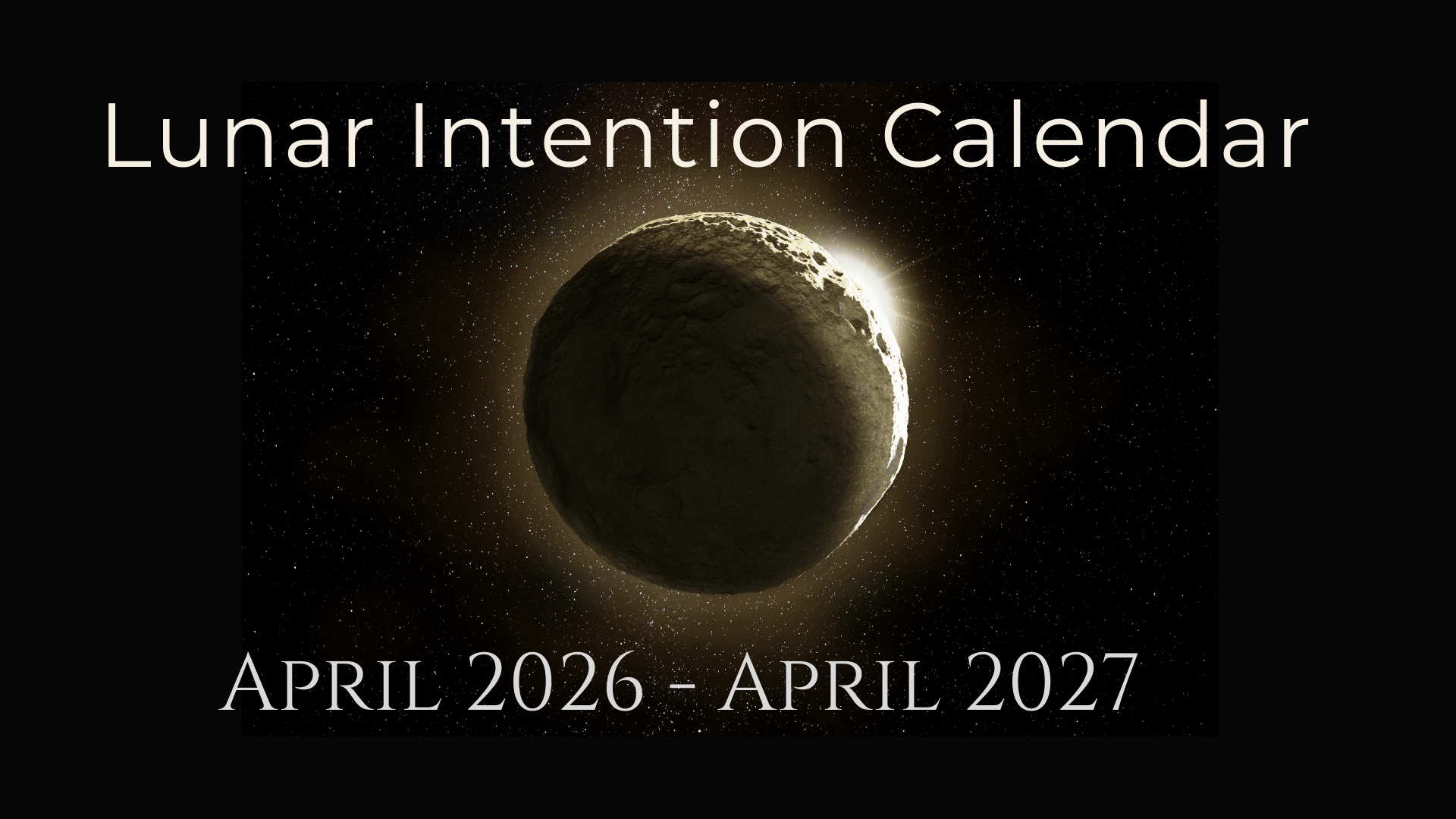 Lunar eclipse with a dark moon and bright halo, text about Lunar Intention Calendar for April 2026 to April 2027.