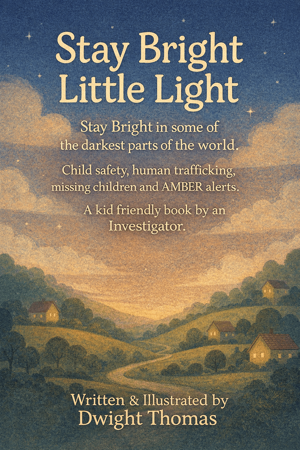 Book cover with a sunset landscape, houses, trees, and clouds, titled 'Stay Bright Little Light' by Dwight Thomas.
